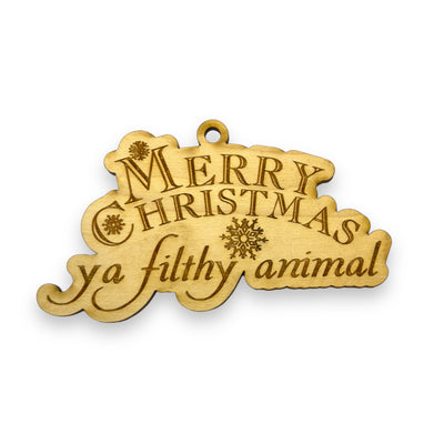 Ornament - Merry Christmas Ya Filthy Animal - Raw Wood 3x5in