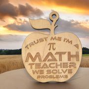 Ornament - Trust Me I'm a Math Teacher We Solve Problems - Raw Wood 3x3in