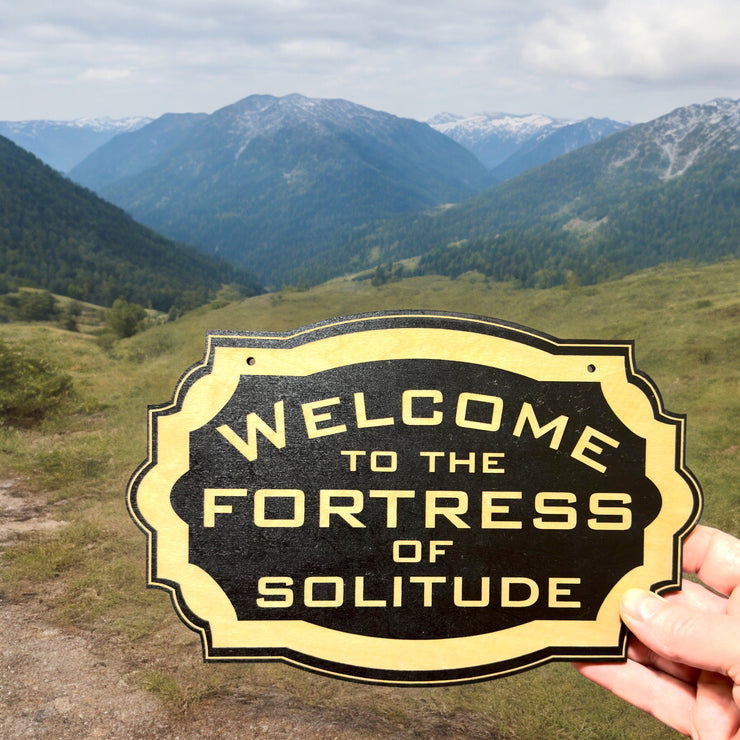 Welcome to the Fortress of Solitude - Black Door Sign 6x9