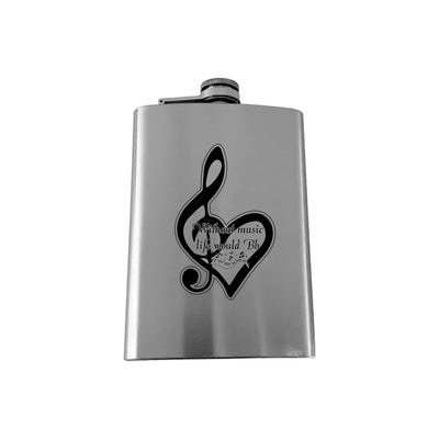 8oz Without Music Life would be Flat Stainless Steel Flask