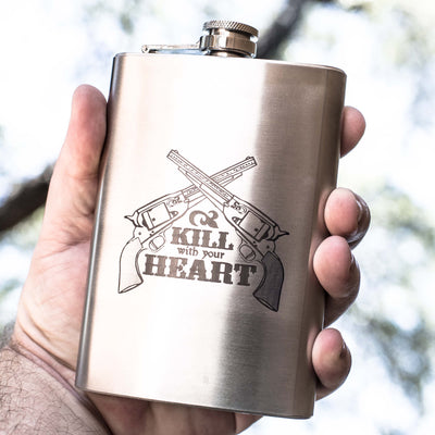8oz Kill With Your Heart Stainless Steel Flask