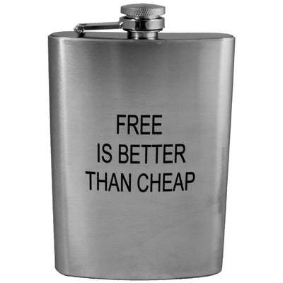 8oz Free is Better Than Cheap Stainless Steel Flask