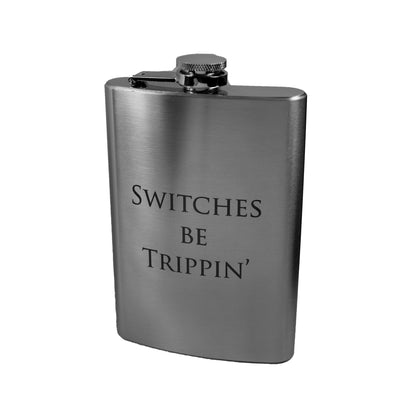 8oz Switches be Trippin' Engineer's Stainless Steel Flask