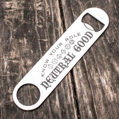 Neutral Good - Know Your Role - Bottle Opener