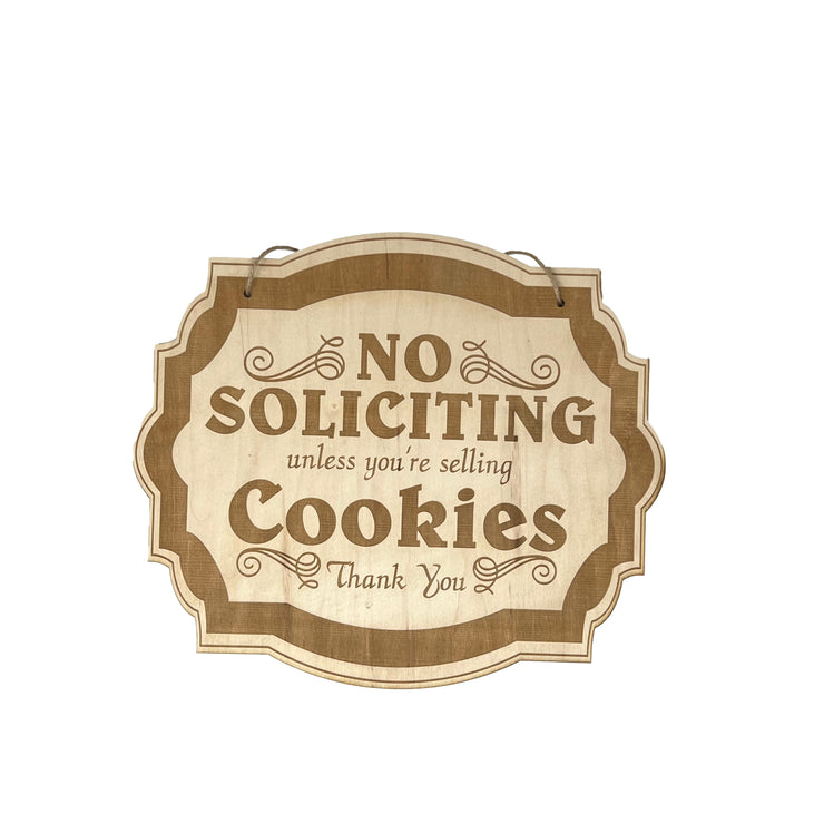 No Soliciting Unless You're Selling Cookies - Raw Wood Door Sign 6x9