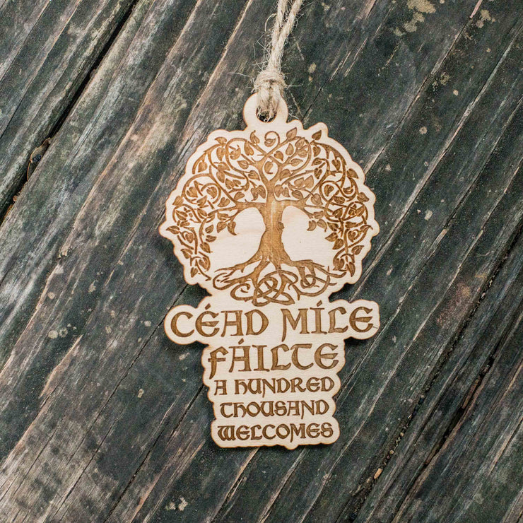 Ornament - Cead Mile Failte - A Hundred Thousand Welcomes - Raw Wood 4x3in