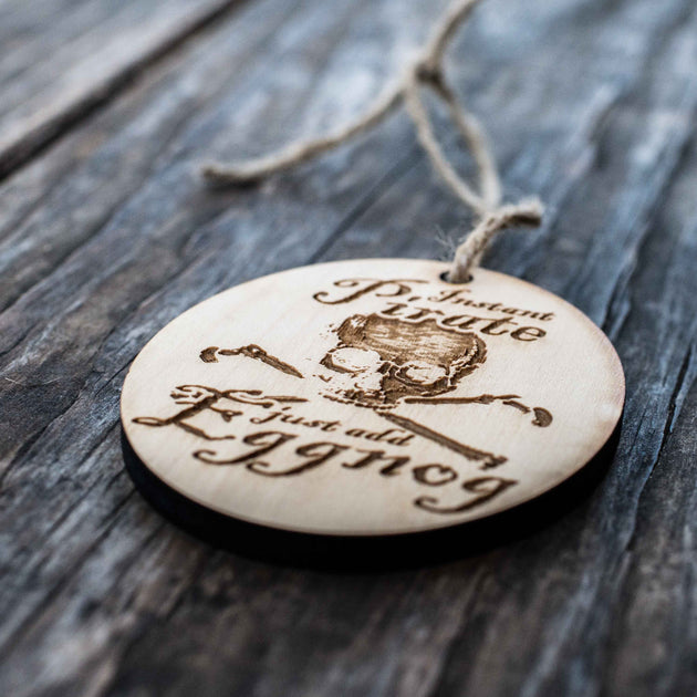 Ornament - Instant Pirate Just Add Eggnog - Raw Wood 3x2in