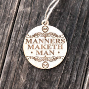 Ornament - Manners Maketh Man - Raw Wood 3x3in