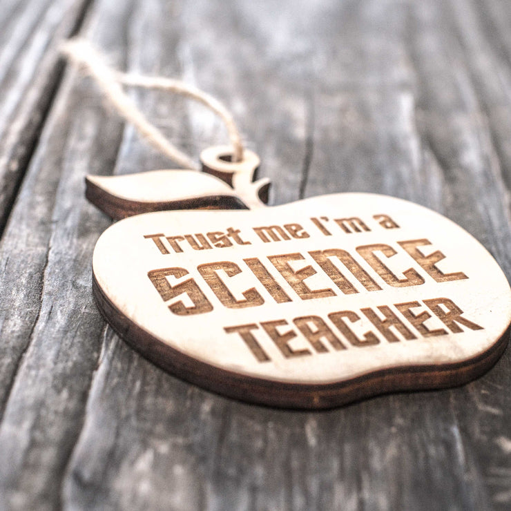 Ornament - Trust Me I'm a Science Teacher - Raw Wood 3x3in
