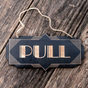 Pull - Black Door Sign - Art Deco 8x4in
