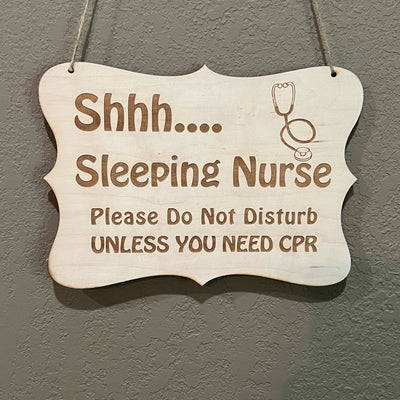 Shhh Sleeping Nurse Raw Wood Door Sign