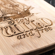 Stay Wild and Free - Pirate - Cutting Board