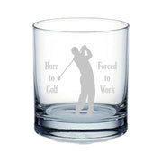 Rocks Glass - Born to Golf Forced to Work - Double Old Fashioned