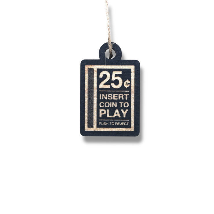 Ornament - CUSTOM - Insert Coin to Play