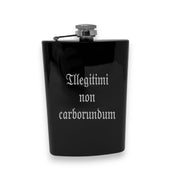 8oz - CUSTOM - Illegitimi non carborundum