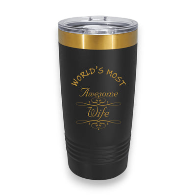 20oz Tumbler - CUSTOM - Worlds most awesome Wife