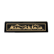 Desk Wedge Name Plate - The Mountains are calling - 11 Inches