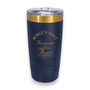 20oz Tumbler - CUSTOM - Worlds most awesome Aunt