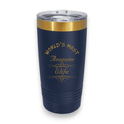 20oz Tumbler - CUSTOM - Worlds most awesome Wife
