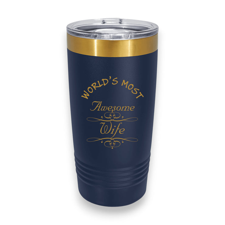 20oz Tumbler - CUSTOM - Worlds most awesome Wife