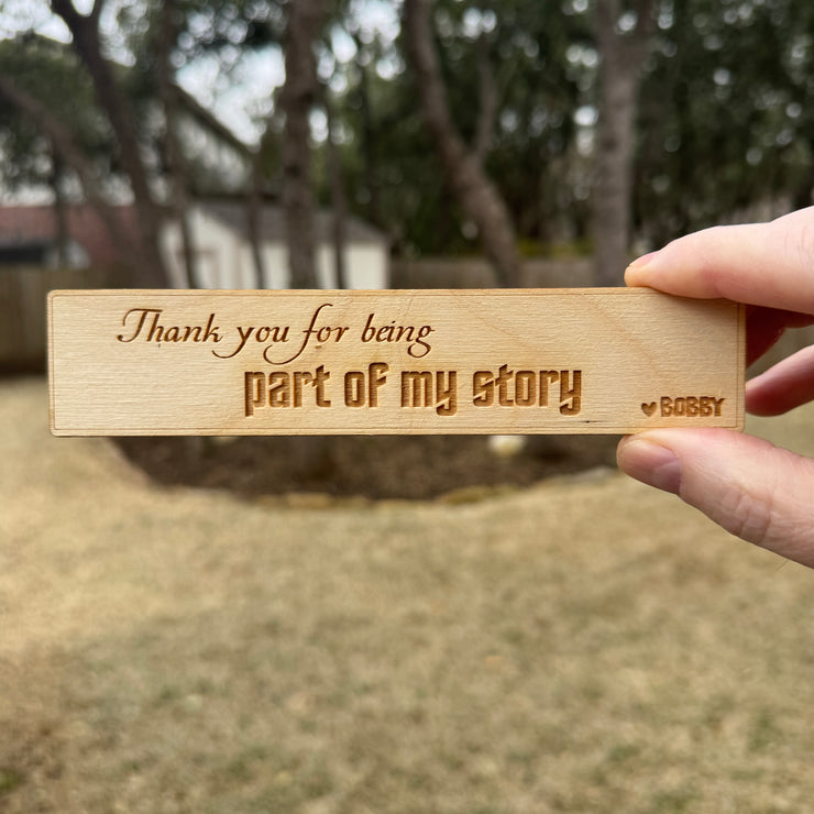 Bookmark - PERSONALIZED Thank you for being Part of my Story - Birch Wood