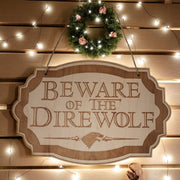 Beware of the Direwolf - Raw Wood Door Sign 6x9