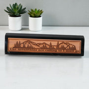 Desk Wedge Name Plate - The Mountains are calling - 11 Inches