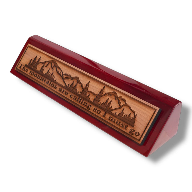 Desk Wedge Name Plate - The Mountains are calling - 11 Inches