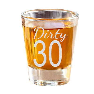 2oz Dirty 30 Shotglass LASER