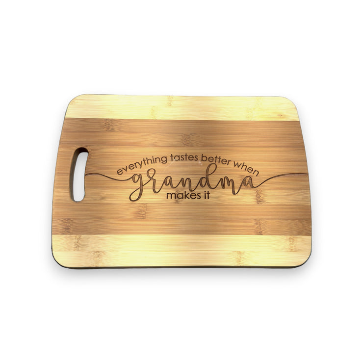 Everything Tastes Better When Grandma Makes It Cutting Board Bamboo