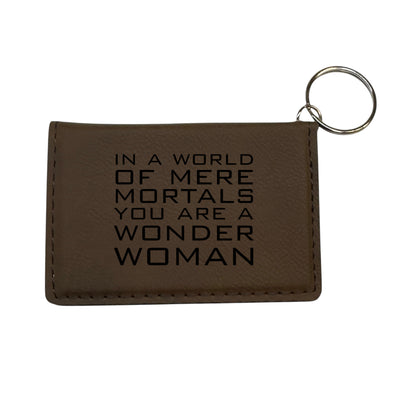 Keychain ID Holder Wallet - In a World of Mere Mortals you are a W W - Leather