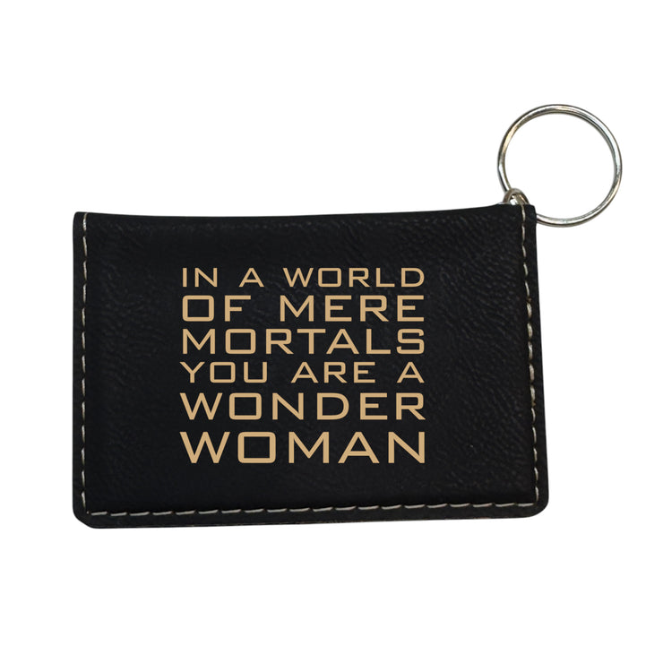 Keychain ID Holder Wallet - In a World of Mere Mortals you are a W W - Leather