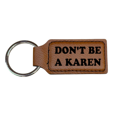 Keychain - Rectangle - Dont be a Karen - Leather