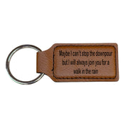 Keychain - Rectangle - Maybe I can't stop the downpour but I will always join you for a walk in the rain - Leather