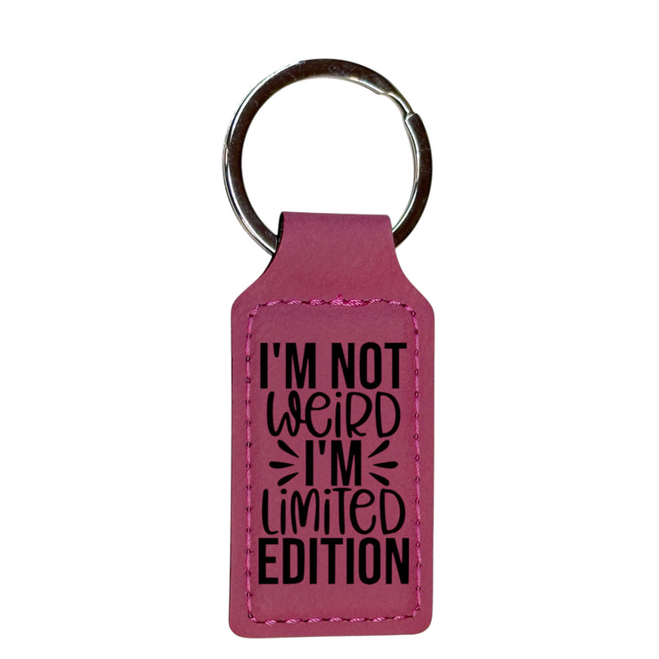 Keychain - Rectangle - Im not wierd Im limited Edition - Leather