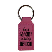 Keychain - Rectangle - Im a teacher Im kind of a big deal - Leather