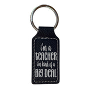 Keychain - Rectangle - Im a teacher Im kind of a big deal - Leather