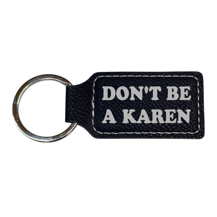 Keychain - Rectangle - Dont be a Karen - Leather