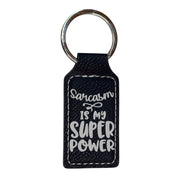 Keychain - Rectangle - Sarcasm is my Super Power - Leather