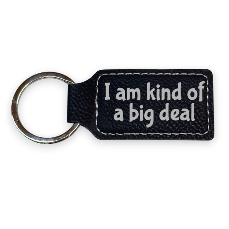 Keychain - Rectangle - I am kind of a big deal - Leather