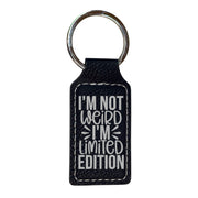 Keychain - Rectangle - Im not wierd Im limited Edition - Leather
