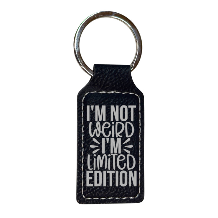 Keychain - Rectangle - Im not wierd Im limited Edition - Leather