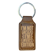 Keychain - Rectangle - Im not wierd Im limited Edition - Leather