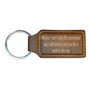 Keychain - Rectangle - Maybe I can't stop the downpour but I will always join you for a walk in the rain - Leather
