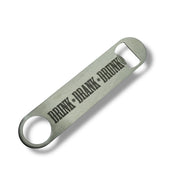 Drink Drank Drunk - Bottle Opener