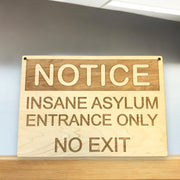 Insane Asylum Entrance only NO EXIT Sign 10X7 Inches