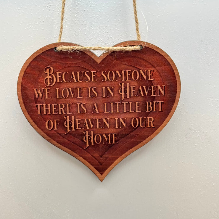 Cedar Ornament - HEART Because someone we love is in Heaven