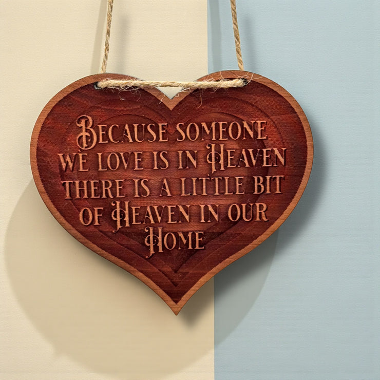 Cedar Ornament - HEART Because someone we love is in Heaven