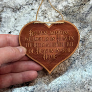 Cedar Ornament - HEART Because someone we love is in Heaven