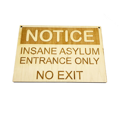 Insane Asylum Entrance only no exit Sign 7X10
